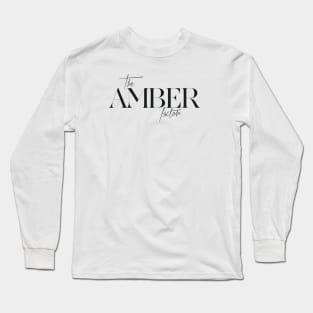 The Amber Factor Long Sleeve T-Shirt